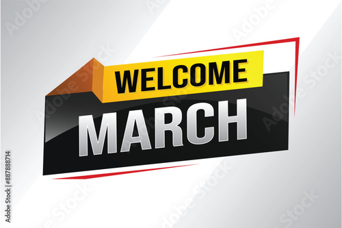 welcome march word text concept icon logo sign symbol vector note 3d style for use landing page, template, social media, web, mobile app, poster, banner, flyer, background, gift card, coupon

