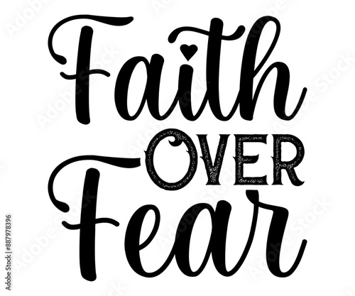 Faith Over Fear Svg,Jesus Svg,Faith Svg,Says Svg,Funny Svg,Dog Mom,Christian Svg,Says Quotes