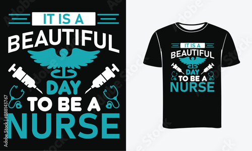 IT IS A BEAUTIFUL DAY TO BE A NURSE - PRINT, PROST . 