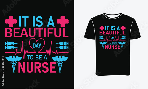IT IS A BEAUTIFUL DAY TO BE A NURSE - PRINT, PROST . 