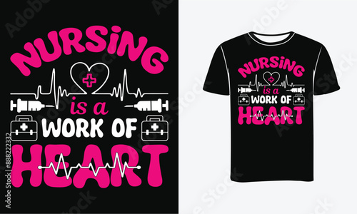 NURSING is a WORK OF HEART T-SHIRT DESIGN - PRINT, POSTER . 