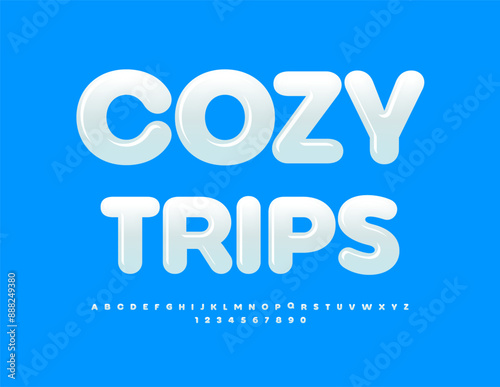 Vector creative banner Cozy Trips. Artistic White Font. Modern Glossy Alphabet Letters and Numbers.