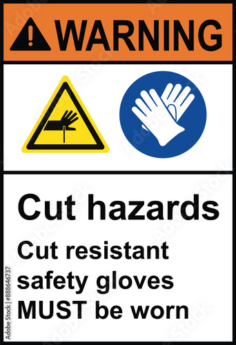Warning cut hazards cut resistant safety gloves sign. Safety Sign Marking Label Symbol Pictogram Standards Warning Cut hazard Safety gloves MUST be worn in this area.