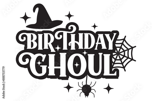 Halloween Birthday Ghoul EPS Fall Season Shirt Design, Happy Halloween Spooky Designs