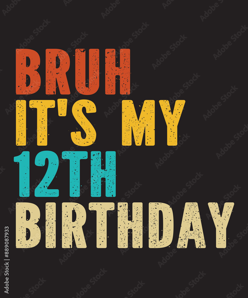 Bruh It's My 12th Birthday Bruh It's My 12th Birthday