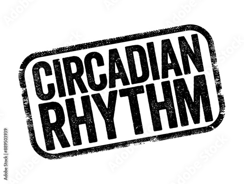 Circadian Rhythm is a natural, internal process that regulates the sleep-wake cycle and repeats roughly every 24 hours, text stamp concept background