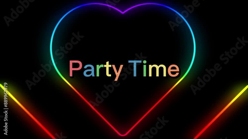 Party time,party time text with animation, colourful text and heart, coloured letters,neon hearts
