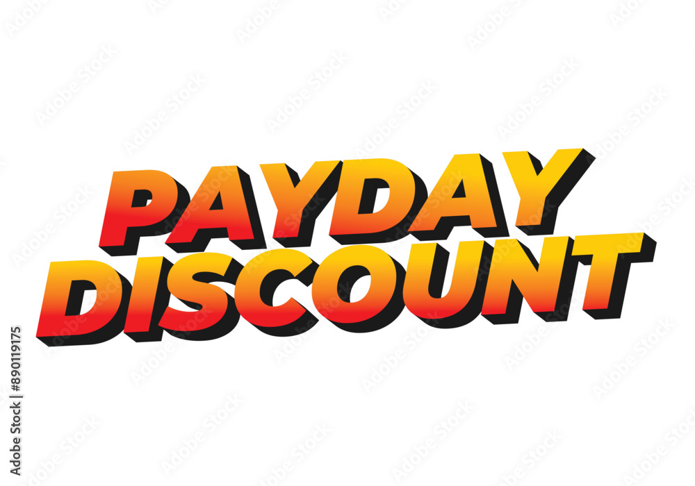 Payday discount. Text effect in 3D style good for social media ad
