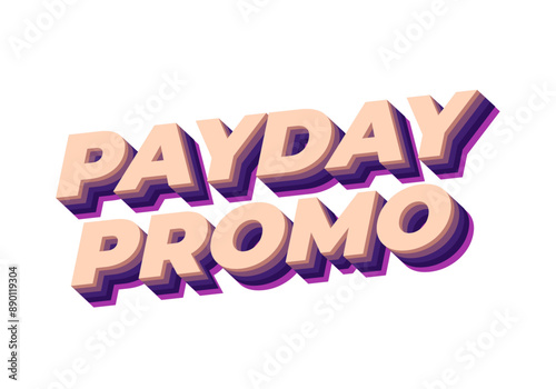 Payday promo. Text effect design for sales advertising needs