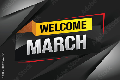 welcome march word text concept icon logo sign symbol vector note 3d style for use landing page, template, social media, web, mobile app, poster, banner, flyer, background, gift card, coupon


