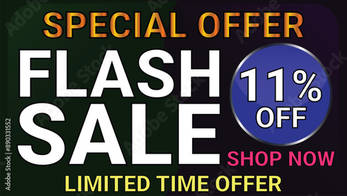 Special offer flash sale limited time offer 11% off shop now for sale promotion and advertisement