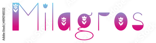Milagros - colore sfumat rosa - azzurro - parola nome scritta con tulipani - ideale per websites, presentazioni, biglietti, banners, sweatshirt, stampe, cricut, sublimazioni, etichette, adesivi
 