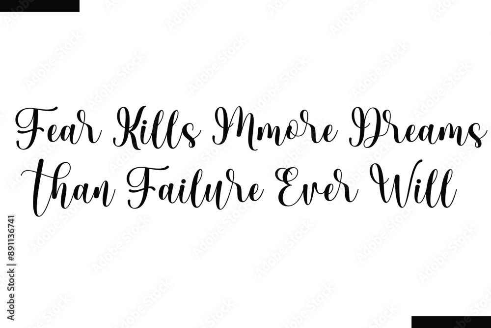 Fear kills more dreams than failure ever will Quote of Travel Saying Typography Text Fear kills more dreams than failure ever will Quote of Travel Saying Typography Text