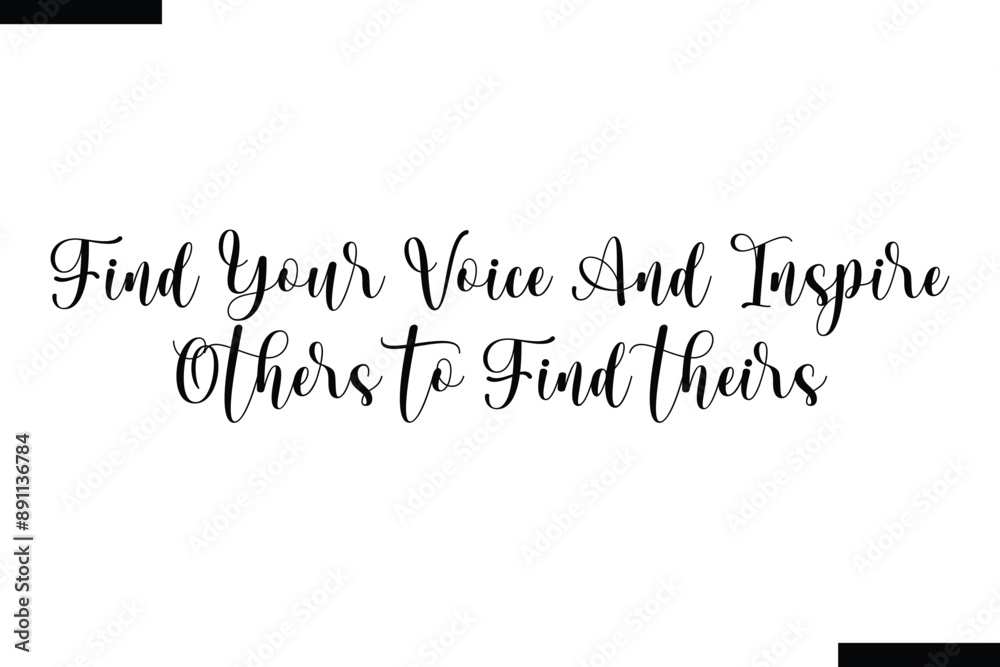 Find your voice and inspire others to find theirs Quote of Travel Saying Typography Text Find your voice and inspire others to find theirs Quote of Travel Saying Typography Text