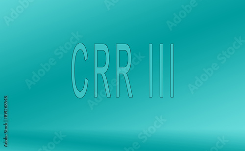 Illustration saying CRR III. It stands for  Capital Requirements Regulation, and it about new rules of the EU for banks. photo