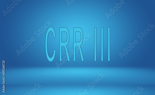 Illustration saying CRR III. It stands for  Capital Requirements Regulation, and it about new rules of the EU for banks. photo