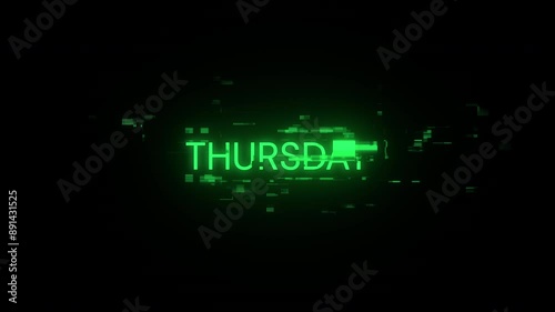 Thursday text with screen effects of technological failures. Spectacular screen glitch with various kinds of interference. Looped
