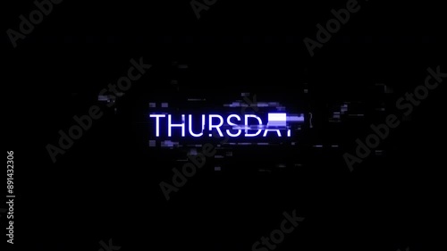Thursday text with screen effects of technological failures. Spectacular screen glitch with various kinds of interference. Looped
