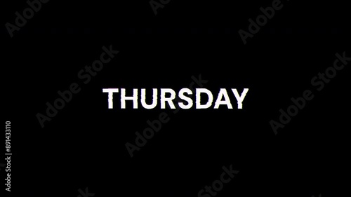 Thursday text with screen effects of technological failures. Spectacular screen glitch with various kinds of interference. Looped
