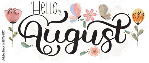 Hello August Hand Drawn Lettering. AUGUST month vector with flowers, butterfly  and leaves. Decoration floral. Illustration month August	
