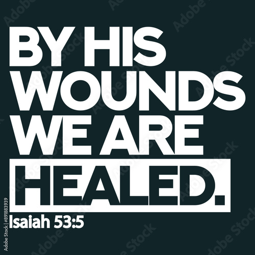 by his wounds bible verses streetwear design t-shirt Typography quotes streetwear graphic tee design templates