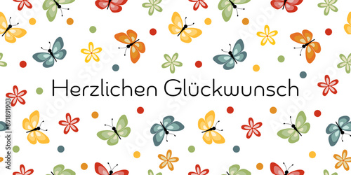 Herzlichen Glückwunsch - Schriftzug in deutscher Sprache. Fröhliche Karte mit bunten Blumen, Schmetterlingen und Punkten.