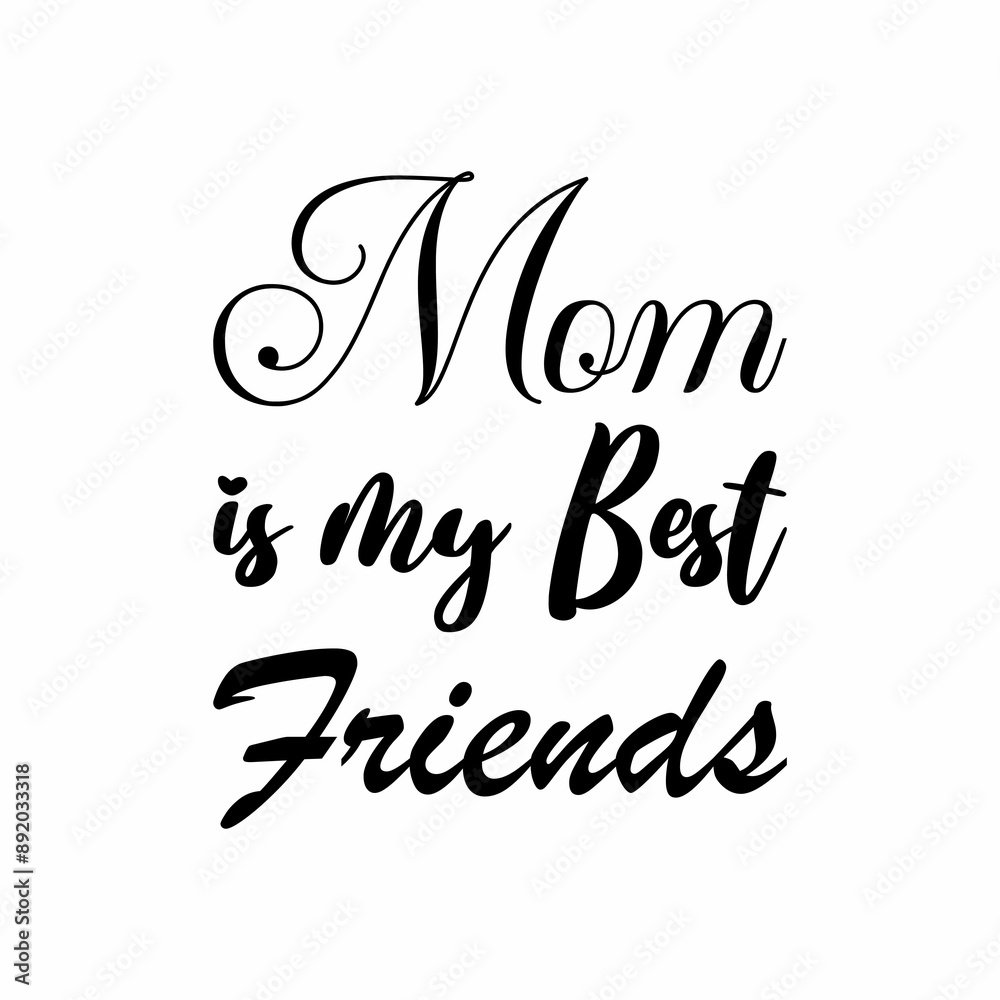 Fototapeta premium mom is my best friend black letter quote