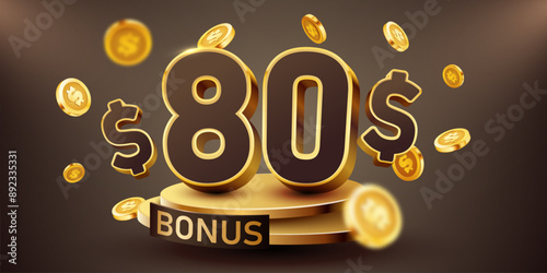 80 dollars bonus with podium and falling golden coins. Cashback or prize concept.