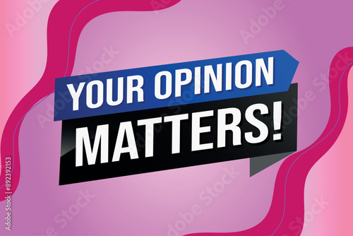 your opinion matters poster banner graphic design icon logo sign symbol social media website coupon

