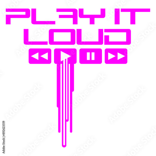 Play it Loud Pink Graffiti Drops Player Buttons Techno Music Life Pulse Frequency Heartbeat Club DJ Party Hard Letters Saying Quote Text Note Bass Sound Love Icon Symbol Design
