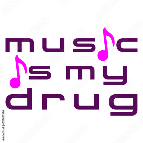 Pink Music is my Drug Techno Life Drugs Club DJ Party Letters Saying Quote Text Clef Note Musical Bass Instrument Sound Love Icon Symbol Design