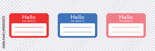 Name tag sticker design template empty with text Hello my name is, Registration identity label  in transparent background