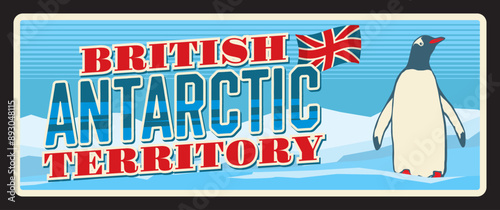 British Antarctic territory, overseas area of Britain. Vector travel plate, vintage tin sign, retro postcard design. Souvenir plaque or tourist card with English flag and penguin on ice photo