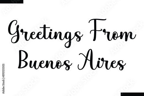 Greetings from Buenos Aires Travel Saying Typography Text