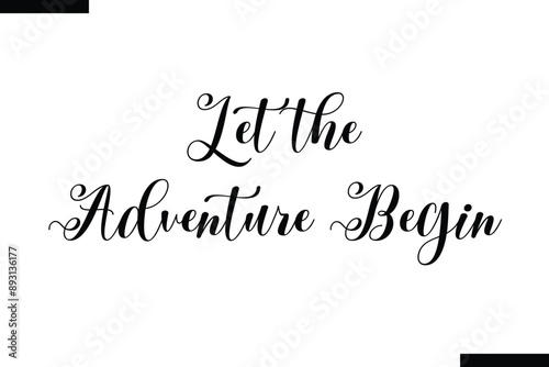 Let the adventure begin Travel Saying Typography Text