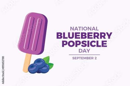 National Blueberry Popsicle Day poster vector illustration. Blueberry ice lolly with fresh blueberries icon. Purple fruit popsicle drawing. Template for background, banner, card. September 2.