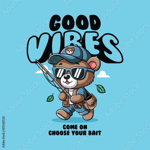 Good vibes cute bear fishing cartoon illustration