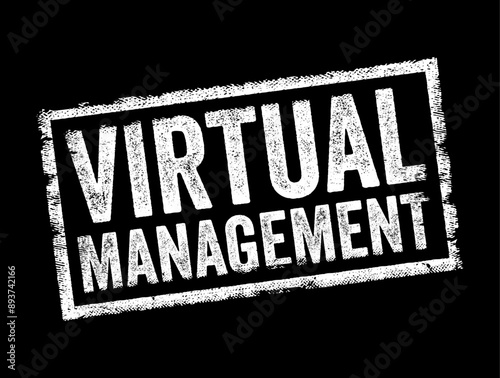 Virtual Management refers to the management of virtual teams or remote workers, often facilitated through digital communication technologies, text concept stamp