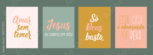 Set of Christian phrases in Portuguese. Translation from Portuguese - Jesus I trust in you, God only enough, Love without fear, This house is blessed by God.