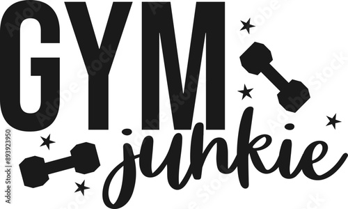 Gym Junkie, Gym Quote, Fitness Saying, Weightlifting Workout