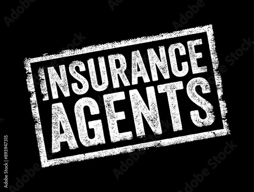 Insurance Agents are professionals who act as intermediaries between insurance companies and individuals or businesses seeking insurance coverage, text concept stamp