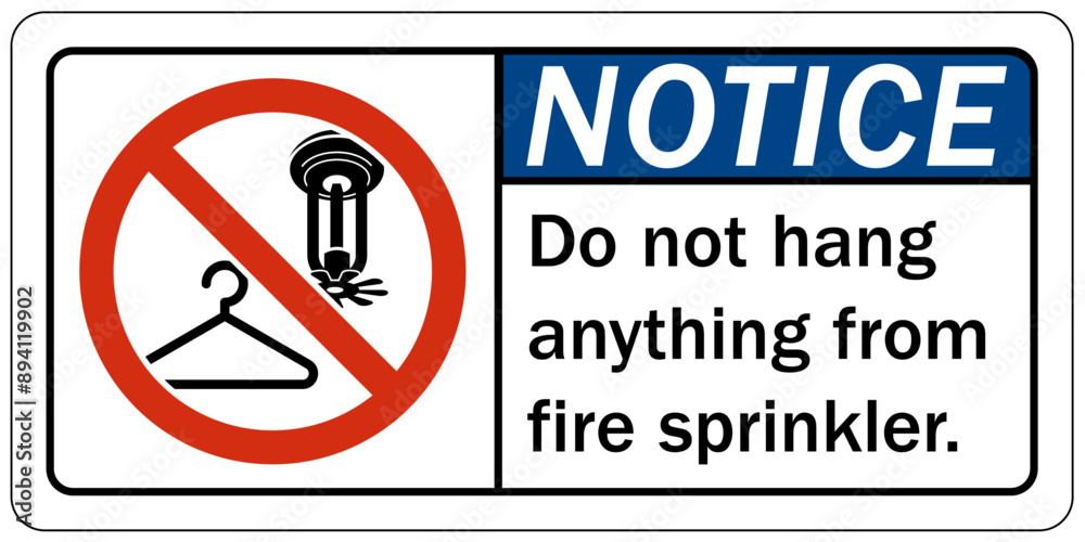 Fire sprinkler sign do not hang anything from fire sprinkler Fire sprinkler sign do not hang anything from fire sprinkler