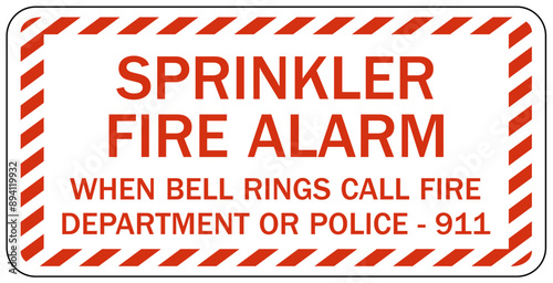 Fire sprinkler sign sprinkler fire alarm. When bell rings call fire department or police