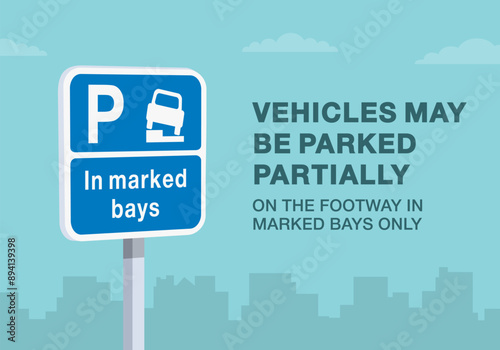 Safe driving tips and traffic regulation rules. British "partially parking on the footway in marked bays only" road sign rule. Close-up view. Flat vector illustration template.