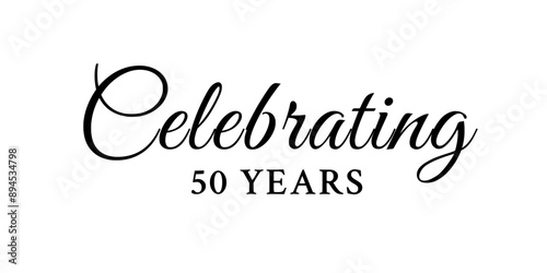 Celebrating 50 Years - Lettering design for holidays isolated on transparent background - Vector illustration with elegant calligraphy