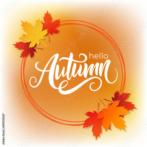 Hello Autumn. Hand lettering and maple leaves for Fall season graphic design. Vector illustration.	
