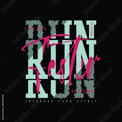 Run faster Illustration typography for t shirt, poster, logo, sticker, or apparel merchandise