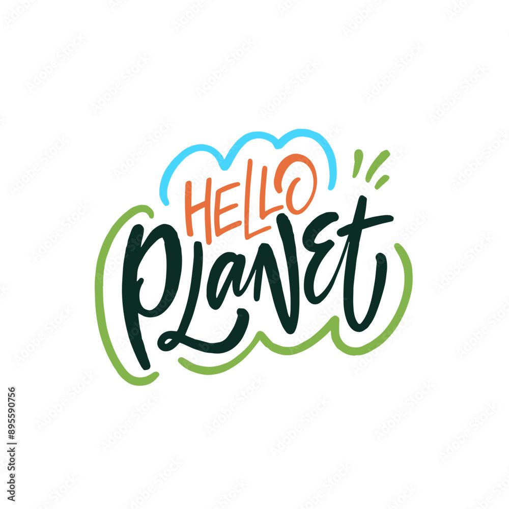 Fototapeta premium Colorful handwritten lettering saying Hello Planet to raise awareness about ecofriendliness