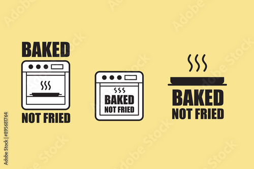 Baked not fried icon stamp label, vector illustration set of baked sticker seal