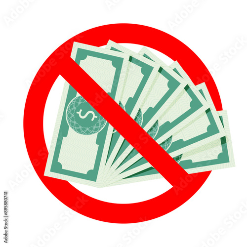 No cash bribe, prohibition dollar, ban symbol, vector of prevention bribery and corrupt, illustration of prohibition currency bribe
